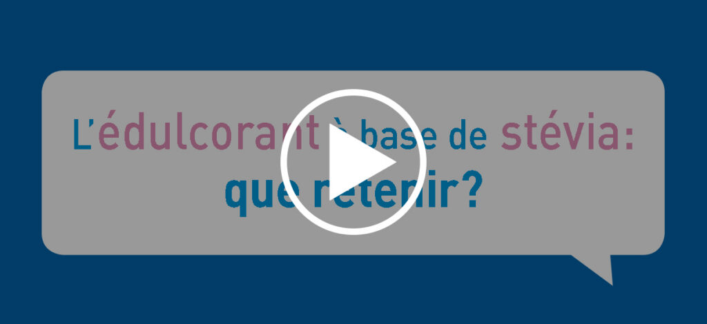 L’édulcorant à base de stévia: que retenir?